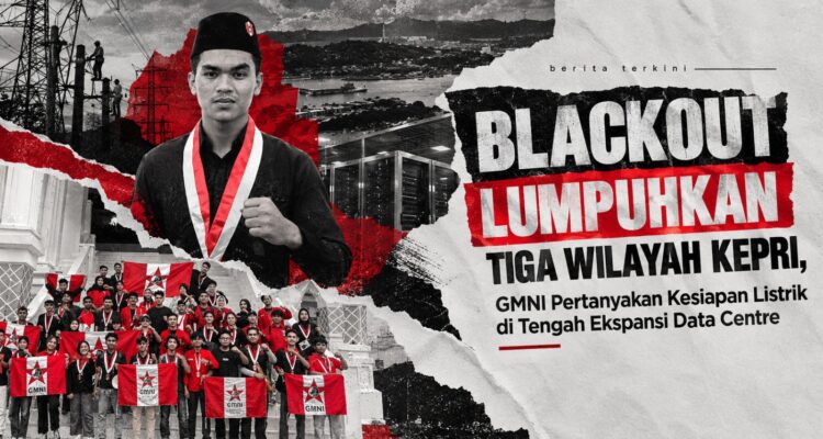 Peristiwa blackout di Batam dan menjalar ke Bintan dan Tanjungpinang, menjadi keresahan publik yang disuarakan DPD GMNI Kepri.